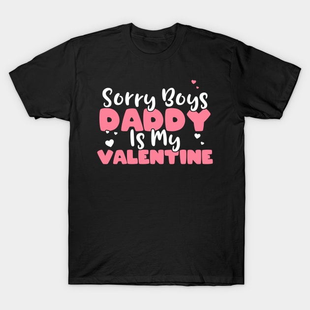 Sorry Boys Daddy Is My Valentine Dad Valentines Day Gift product T-Shirt by theodoros20